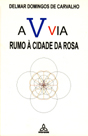 a v via rumo  cidade da rosa